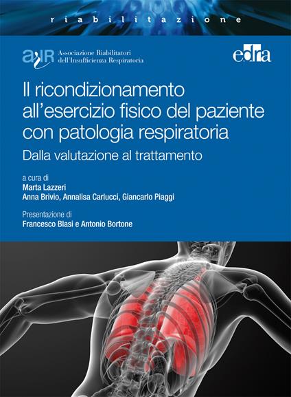 Il ricondizionamento all'esercizio fisico del paziente con patologia respiratoria. Dalla valutazione al trattamento - Arir - ebook