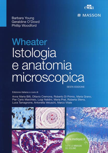 Wheater. Istologia e anatomia microscopica - Barbara Young,John W. Heath,Phillip Woodford - copertina