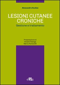 Lesioni cutanee croniche. Gestione e trattamento - Alessandro Scalise - copertina