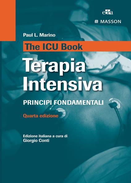 The ICU book. Terapia intensiva. Principi fondamentali - Paul L. Marino,Giorgio Conti,P. Gast - ebook