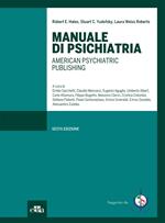 Manuale di psichiatria. American Psychiatric Publishing. Ediz. illustrata