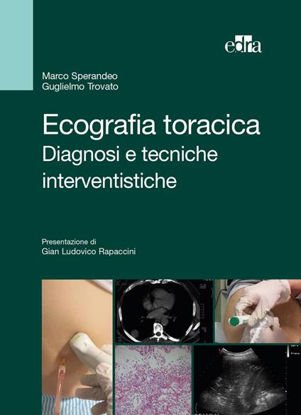 Ecografia toracica. Diagnosi e tecniche interventistiche. Ediz. illustrata - Marco Sperandeo,Guglielmo Trovato - copertina