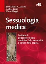 Sessuologia medica. Trattato di psicosessuologia, medicina della sessualità e salute della coppia
