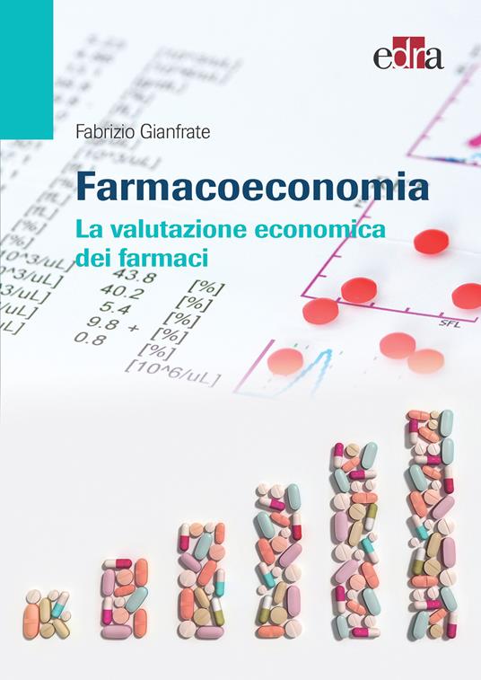 Farmacoeconomia. La valutazione economica dei farmaci - Fabrizio Gianfrate - copertina