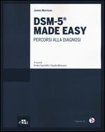 DSM-5® Made Easy. Percorsi alla diagnosi