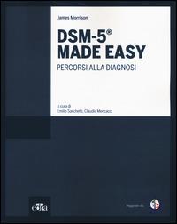 DSM-5® Made Easy. Percorsi alla diagnosi - James Morrison - copertina
