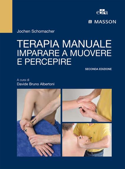 Terapia manuale. Imparare a muovere e percepire - Jochen Schomacher - copertina