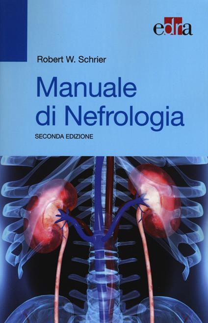 Manuale di nefrologia - Robert W. Schrier - copertina