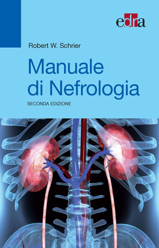 Manuale di nefrologia - Robert W. Schrier,D. Lavarini,G. A. Loisi,E. Servalli - ebook
