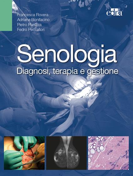 Senologia. Diagnosi, terapia e gestione - Francesca Rovera,Adriana Bonifacino,Pietro Panizza - copertina