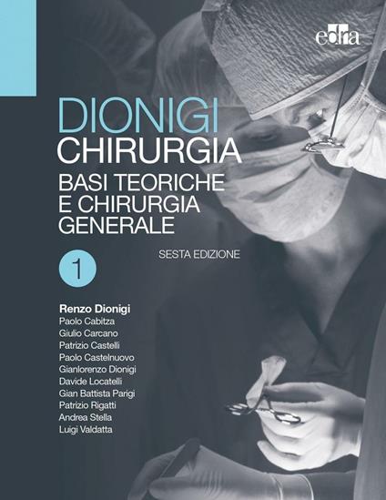 Chirurgia. Basi teoriche e chirurgia generale-Chirurgia specialistica. Vol. 1-2 - Renzo Dionigi - copertina