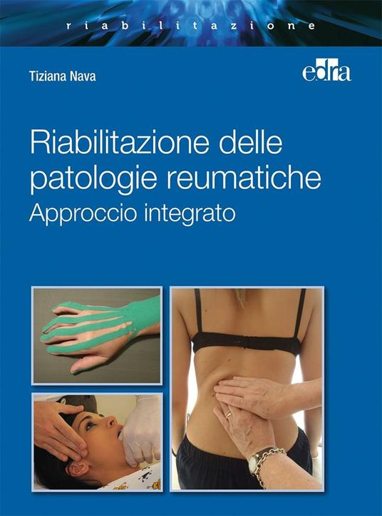 Riabilitazione integrata patologie reumatiche. Approccio integrato - Tiziana Nava - copertina