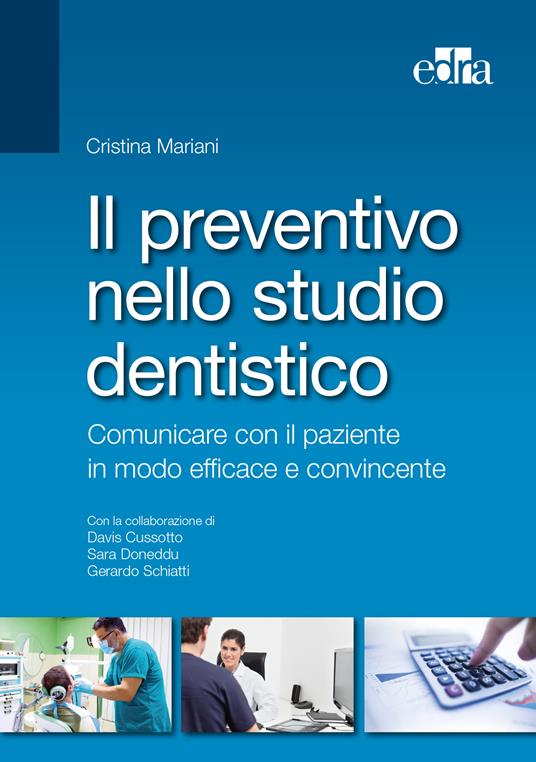 Il preventivo nello studio dentistico. Comunicare con il paziente in modo efficace e convincente - Cristina Mariani - ebook