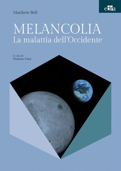 Melancolia. La malattia dell'Occidente - Matthew Bell - copertina