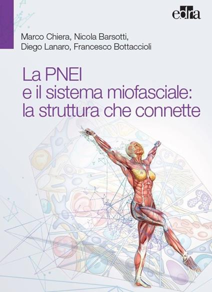 La PNEI e il sistema miofasciale: la struttura che connette - Marco Chiera,Nicola Barsotti,Diego Lanaro - copertina