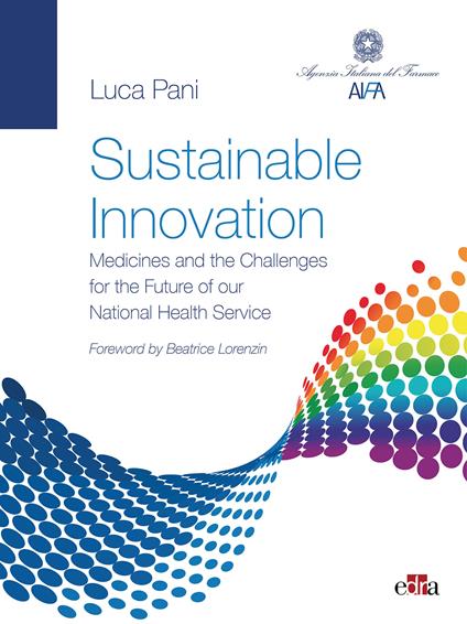 Sustainable innovation. Medicines and the challenges for the future of our national health service