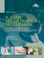 Il cane nella pratica veterinaria. Approccio educativo e gestione nell'ambulatorio