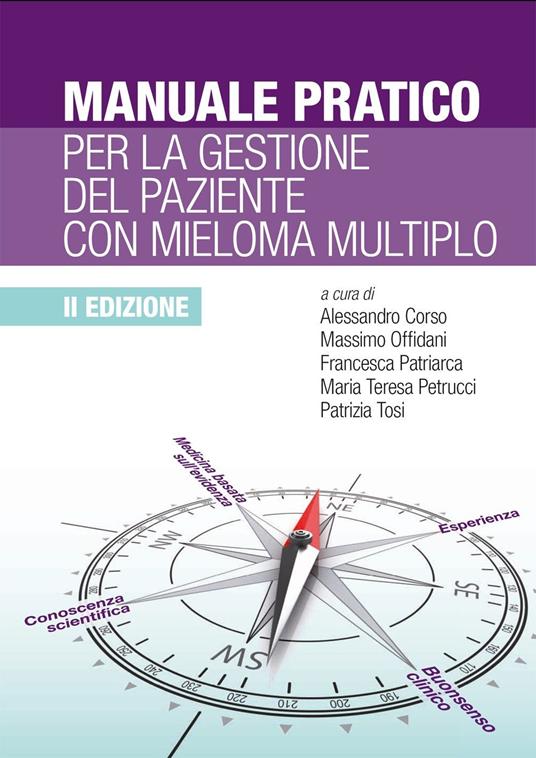 Manuale pratico per la gestione del paziente con mieloma multiplo - Alessandro Corso,Massimo Offidani,Francesca Patriarca,M. Teresa Petrucci - ebook