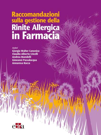 Raccomandazioni sulla gestione della rinite allergica in farmacia - Giorgio Walter Canonica,Claudio Alberto Cricelli,Andrea Mandelli,Giovanni Passalacqua - ebook