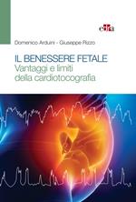 Il benessere fetale. Vantaggi e limiti della cardiotocografia