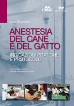 Anestesia del cane e del gatto. Indicazioni pratiche e protocolli