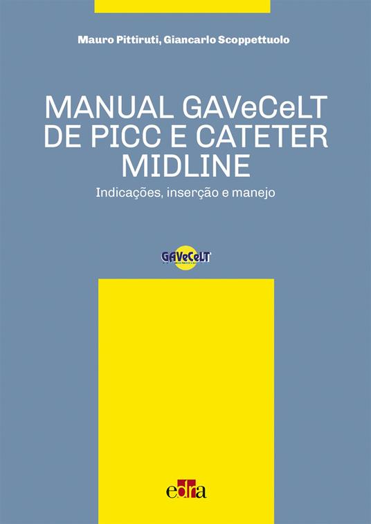 Manual GAVeCeLT de PICC e cateter Midline. Indicações, inserção e manejo - Mauro Pittiruti,Giancarlo Scoppettuolo - copertina