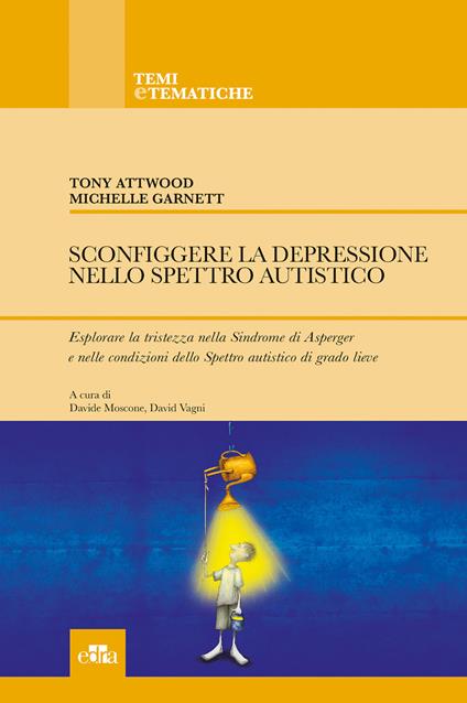 Sconfiggere la depressione nello spettro autistico - Tony Attwood,Michelle Garnett - copertina
