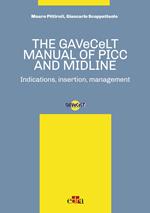 The GAVeCeLT manual of PICC and Midline. Indications, insertion, management