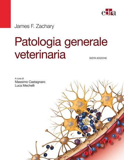 Patologia generale veterinaria - James F. Zachary - copertina