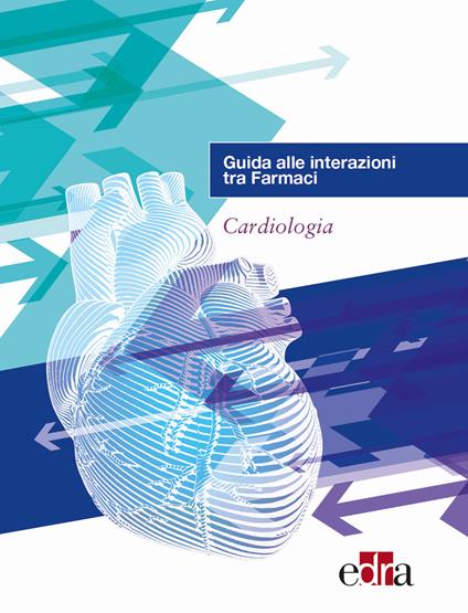 Guida alle interazioni tra farmaci. Cardiologia - copertina