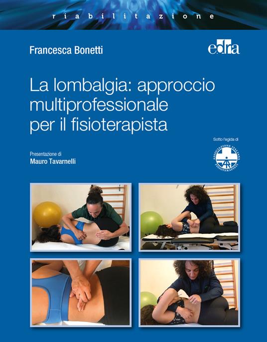 La lombalgia: approccio multiprofessionale per il fisioterapista - Francesca Bonetti - copertina