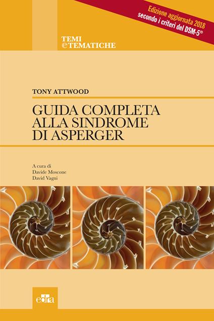 Guida completa alla sindrome di Asperger - Tony Attwood,Davide Moscone,David Vagni - ebook