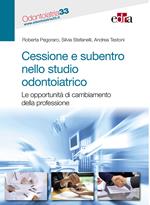 Cessione e subentro nello studio odontoiatrico. Le opportunità di cambiamento della professione