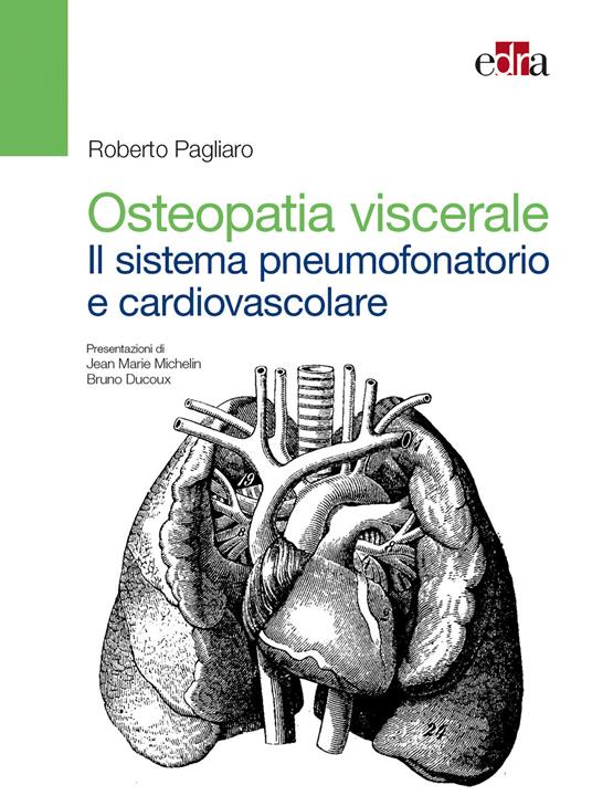 Osteopatia viscerale. Il sistema pneumofonatorio e cardiovascolare - Roberto Pagliaro - copertina