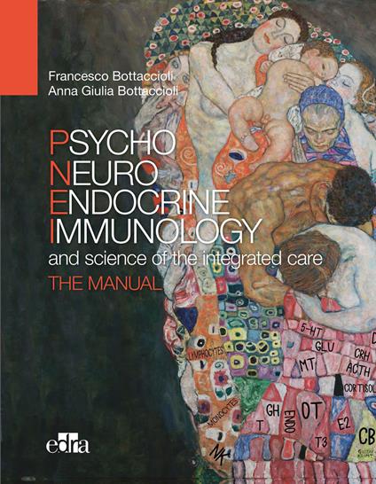 Psychoneuroendocrinoimmunology and the science of integrated medical treatment. The manual - Francesco Bottaccioli,Anna Giulia Bottaccioli - copertina