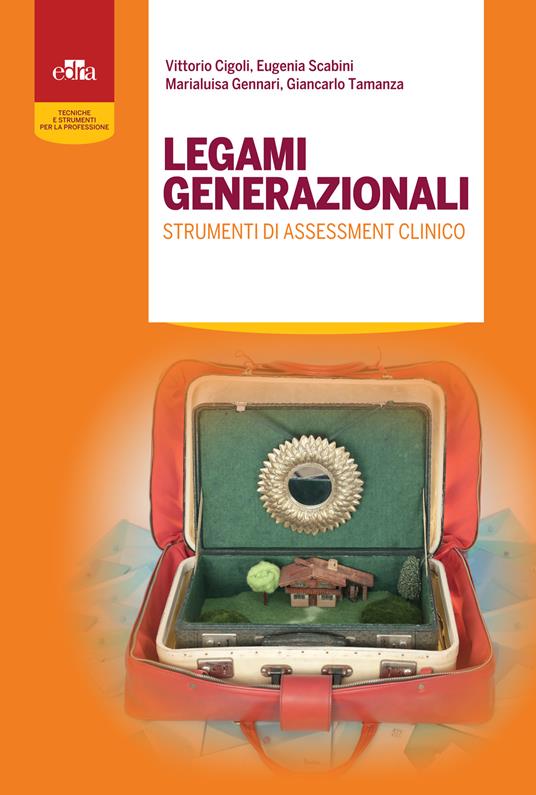 Legami generazionali. Strumenti di assessment clinico - Vittorio Cigoli,Marialuisa Gennari,Eugenia Scabini,Giancarlo Tamanza - ebook