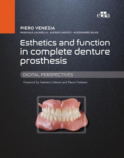 Esthetics and function in complete denture prosthesis. Digital perspectives - Piero Venezia,Pasquale Lacasella,Alessio Casucci - copertina
