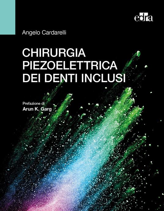 Chirurgia piezoelettrica dei denti inclusi - Angelo Cardarelli - copertina