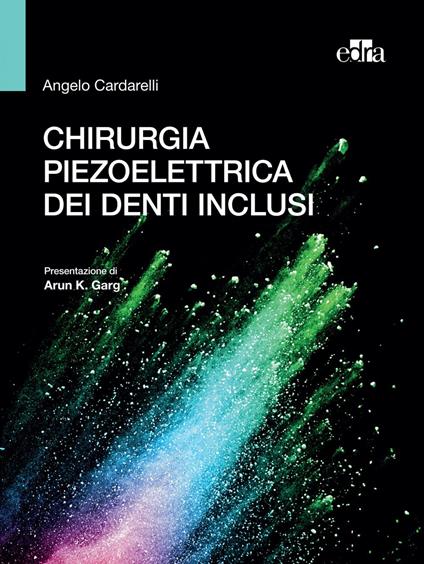 Chirurgia piezoelettrica dei denti inclusi - Angelo Cardarelli - ebook