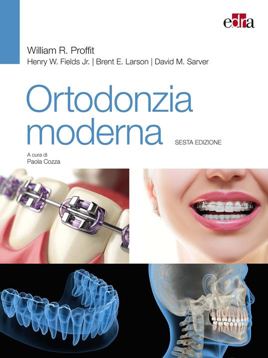 Ortodonzia moderna - Henry W. Fields,Brent E. Larson,William R. Proffit,David M. Sarver - ebook