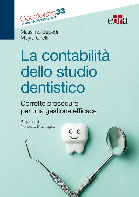 La contabilità dello studio dentistico. Corrette procedure per una gestione efficace - Massimo Depedri,Moyra Girelli - copertina
