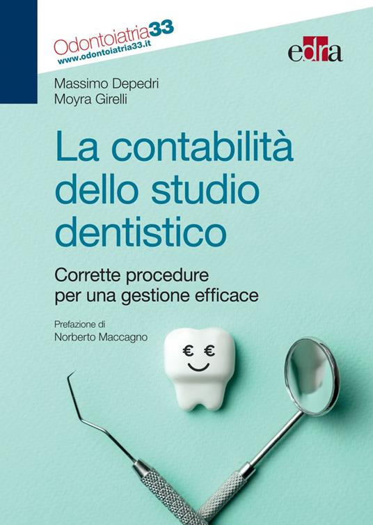 La contabilità dello studio dentistico. Corrette procedure per una gestione efficace - Massimo Depedri,Moyra Girelli - ebook
