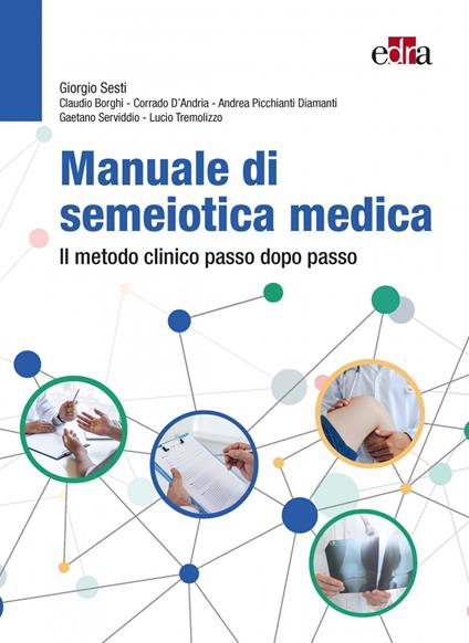 Manuale di semeiotica medica. Il metodo clinico passo dopo passo - Giorgio Sesti,Claudio Borghi,Corrado D'Andria - copertina