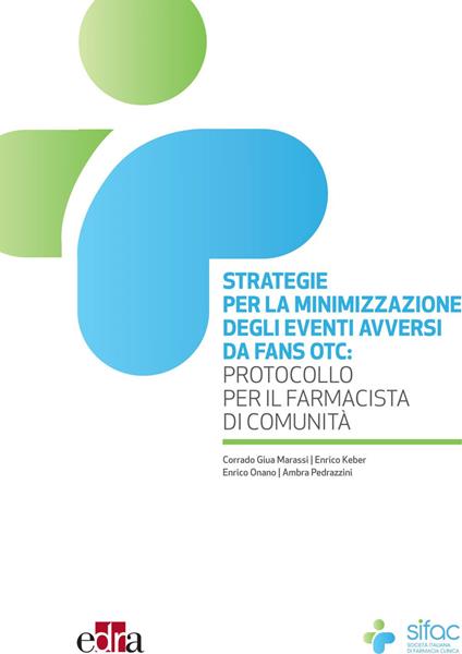 Strategie per la minimizzazione degli eventi avversi da FANS OTC: protocollo per il farmacista di comunità - Corrado Giua Marassi,Enrico Keber,Enrico Onano,Ambra Pedrazzini - ebook