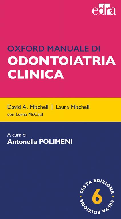 Oxford manuale di odontoiatria clinica - David A. Mitchell,Laura Mitchell - copertina