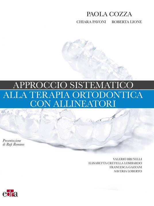 Approccio sistematico alla terapia ortodontica con allineatori - Paola Cozza,Roberta Lione,Chiara Pavoni - ebook