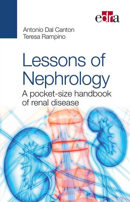 Lessons of nephrology. A pocket-size handbook of renal disease - Antonio Dal Canton,Teresa Rampino - copertina