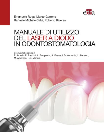 Manuale di utilizzo del laser a diodo in odontostomatologia - Emanuele Ruga,Marco Garrone,Raffaele Michele Calvi - copertina