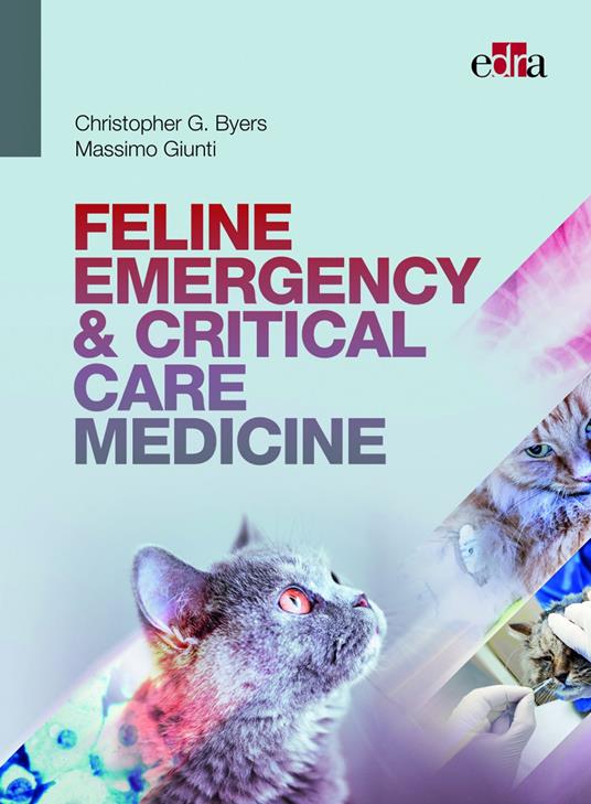 Feline emergency & critical care medicine - Christopher G. Byers,Massimo Giunti - copertina