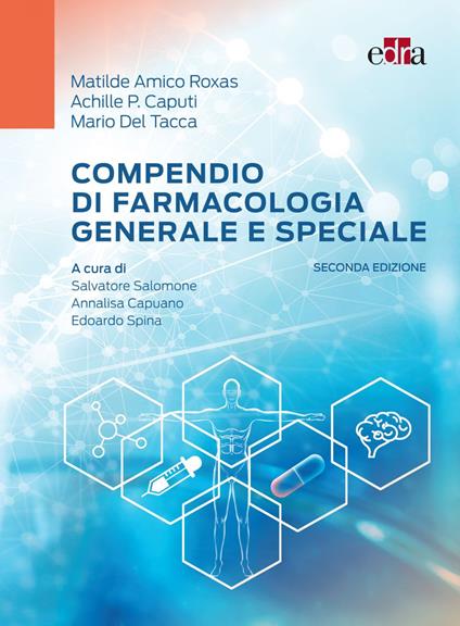 Compendio di farmacologia generale e speciale - Matilde Amico Roxas,Achille P. Caputi,Mario Del Tacca,Annalisa Capuano - ebook